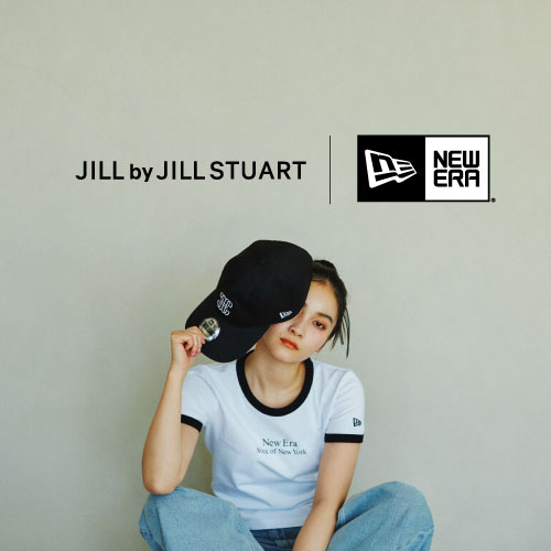 NEW ERA｜JILL by JILL STUART