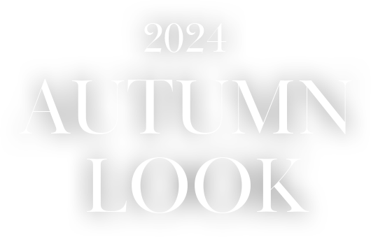 2024 AUTUMN LOOK